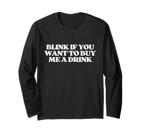 Original Blink If You Want To Buy Me A Drink Y2k Trendy ����T�V���c