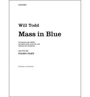 [(Mass in Blue: Jazz Trio Set: Piano, Bass, Drum Kit, and Opt. Sax)] [Author: Will Todd] published on (August, 2014)