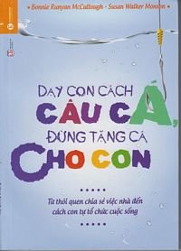 Paperback 401 Ways to Get Your Kids to Work At Home in Vietnamese ("Day Con Cach Cau Ca - Dung Tang Ca Cho Con") [Vietnamese] Book