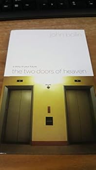 Hardcover A Story of Your Future: The Two Doors of Heaven Book