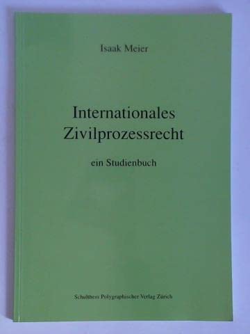 Internationales Zivilprozessrecht: Ein Studienbuch