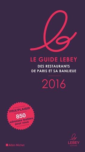 Le guide Lebey des restaurants de Paris et sa