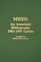 Mises: An Annotated Bibliography, 1982-1993 Update 1572460040 Book Cover