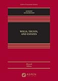 Wills, Trusts, and Estates, Eleventh Edition (Aspen Casebook Series)
