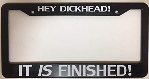 HEY DICKHEAD LICENSE PLATE FRAME 6X12 TAG HOLDER CUSTOM CLASSIC TRUCK MUSCLE CAR