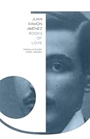 Books of Love: the lost poems of Juan Ramon Jimenez 1735017264 Book Cover
