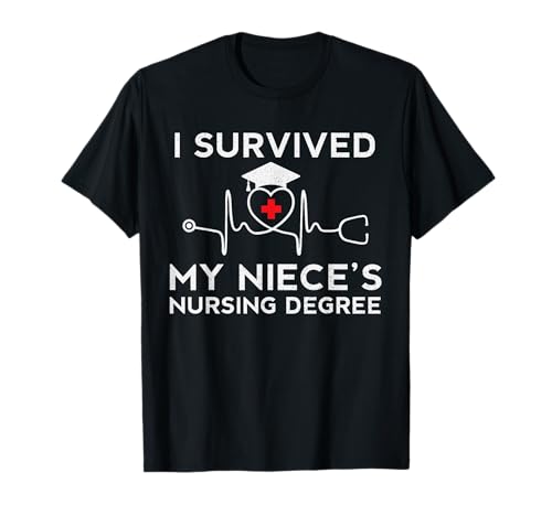 I survived My Niece's Nursing Degree, Proud Uncle Aunt Nurse T-Shirt