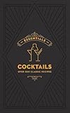 ESSENTIALS: Cocktails: Over 500 Classic Recipes