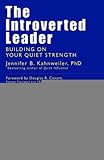 The Introverted Leader: Building on Your Quiet Strength