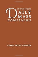 St. Isaac Jogues DAILY MASS COMPANION, 442 pages (Cream Pages): This permanent Missalette has been approved by the USCCB. 1500401927 Book Cover