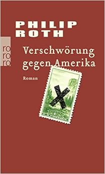 Verschwörung gegen Amerika Roth, Philip, Schmitz, Werner Amazon.de