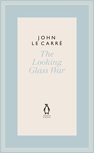 The Looking Glass War (The Penguin John le Carré Hardback Collection)