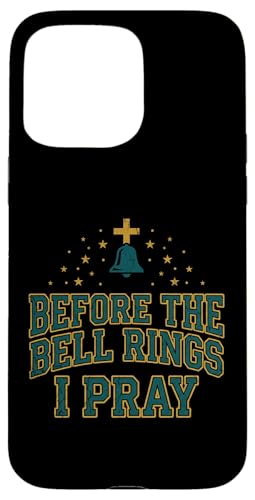 Before the Bell Rings I Pray Christian Teacher Jesus �X�}�z�P�[�X iPhone 15 Pro Max �p