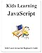 Produktbild Kids Learning Javascript: Kids learn coding like playing games