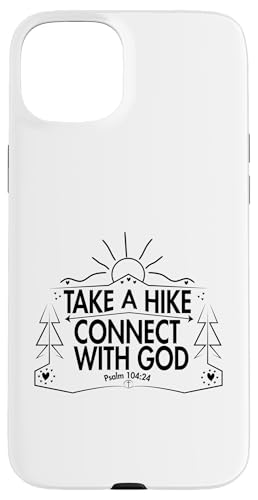Take a Hike and Connect with God Spiritual Nature print �X�}�z�P�[�X iPhone 15 Plus �p