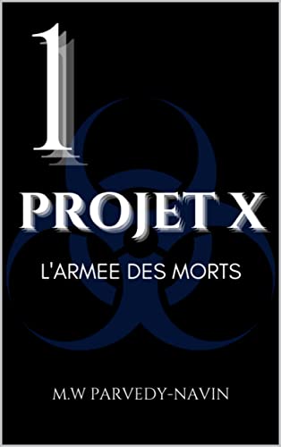 PROJET X: L'ARMEE DES MORTS (French Edition)