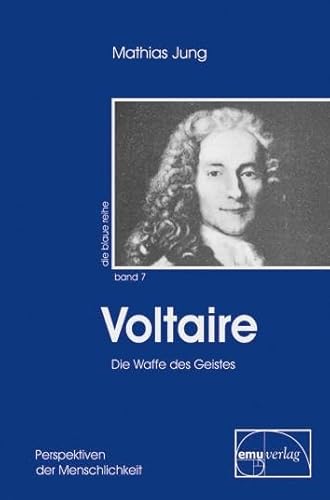 Voltaire: Die Waffe des Geistes