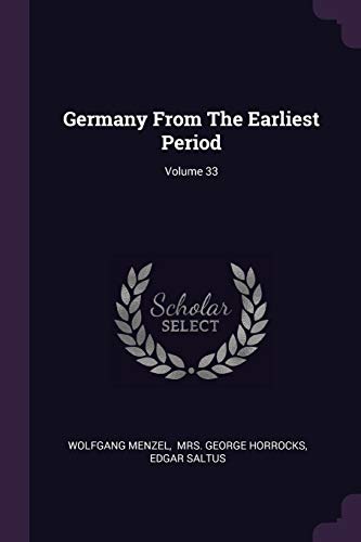 Germany From The Earliest Period; Volume 33