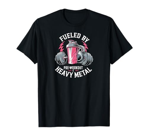 Fueled By Pre-Workout & Heavy Metal Gym Fitness T-Shirt