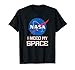 NASA logo I need my space t-shirt
