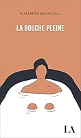 La bouche pleine 2764440855 Book Cover