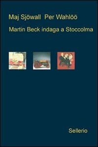 Martin Beck indaga a Stoccolma: Il poliziotto che ride-L'autopompa-Omici