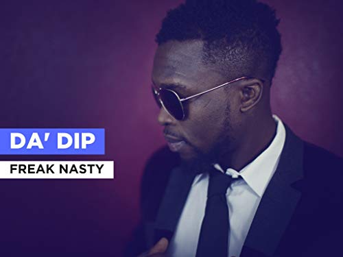  Da\' Dip nello stile di Freak Nasty