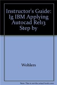 Paperback Instructor's Guide: Ig IBM Applying AutoCAD Rel13 Step by Book