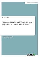 Warum soll der Mensch Verantwortung gegen�ber der Natur �bernehmen? 3668023107 Book Cover