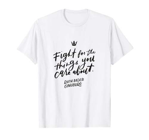Camiseta para mujer Lucha por las cosas que te importan RBG Camiseta