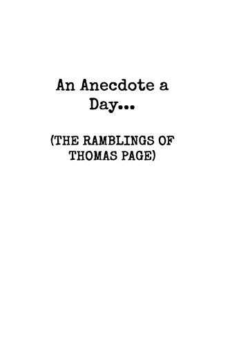 An Anecdote A Day: (THE RAMBLINGS OF THOMAS PAGE)
