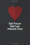 Blood Pressure Blood Sugar and Medication Tracker: Log book to record daily your blood pressure, blood sugar levels and daily medication checklist - 54 weeks