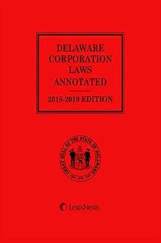 Delaware Corporation Laws Annotated, 2018-2019 Edition