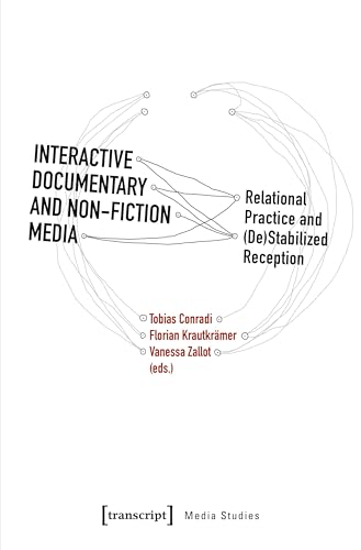 Interactive Documentary non-fiction media relational practice book - 2