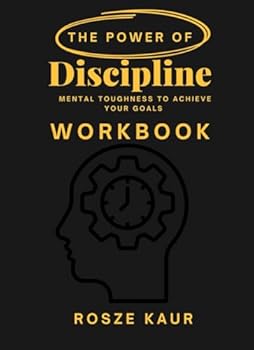 Paperback The Power of Discipline Workbook: Mental Toughness to Achieve Your Goals Book