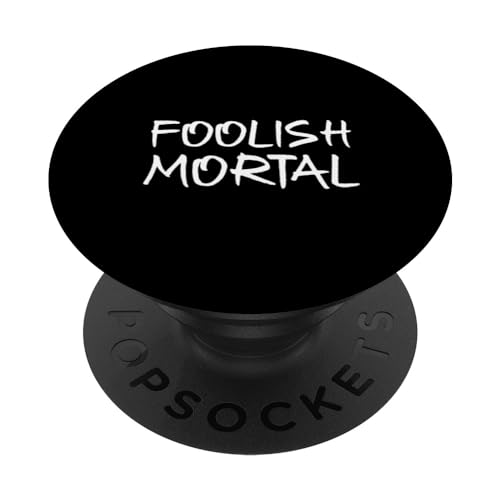 Foolish Mortal Funny Halloween Spooky Last Minute Costume PopSockets Swappable PopGrip, Black