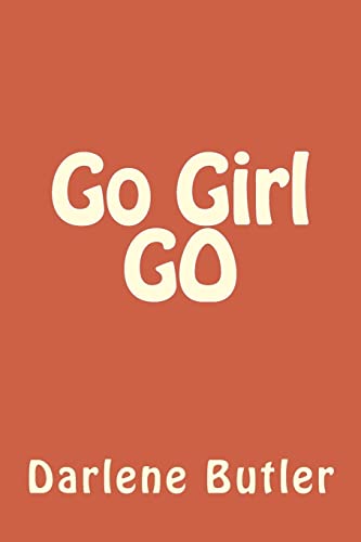 Go Girl GO 147829129X Book Cover