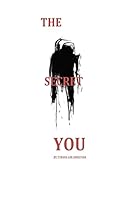 The Secret You: The connection to the whole you 1507712448 Book Cover