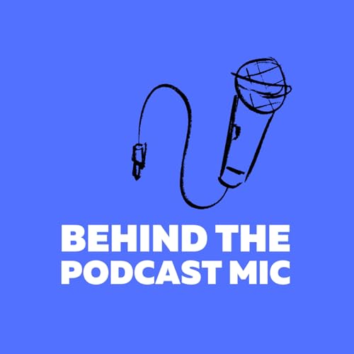 『Behind the Podcast Mic』のカバーアート