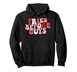 Fries Before Guys, Teenage Girls Dating Valentine's Day Pullover Hoodie