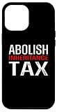 Hülle für iPhone 15 Pro Max Abolish Erbschaftssteuer Lustiges Ironisches Meme-Zitat