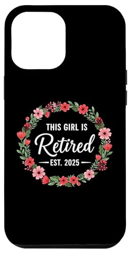 This Girls Is Retired Est. 2025 Floral Para Mujeres Jubilación Carcasa para iPhone 12 Pro Max