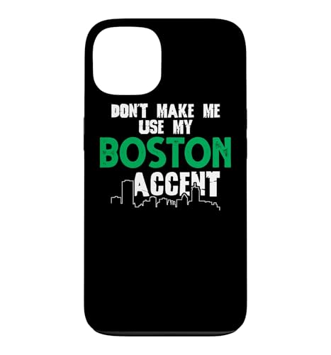 Don't Make Me Use My Boston Accent �ʔ������t �X�}�z�P�[�X iPhone 13 �p