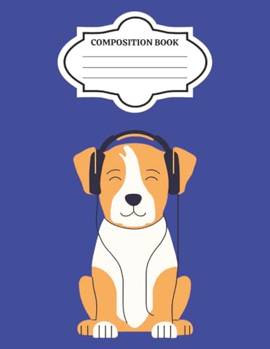 Dog Composition Notebook – 120 Page Wide Ruled Journal for School, Work & Everyday Notes: Cartoon Dog Wearing Headphones Cover | Fun Music-Themed Writing Notebook for Kids, Teens & Dog Lovers