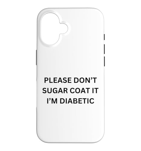 Please Don't Sugar Coat It I'm Diabetic Fun Wear �X�}�z�P�[�X iPhone 16 �p