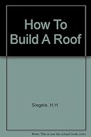 How To Build A Roof B000XE4U9U Book Cover