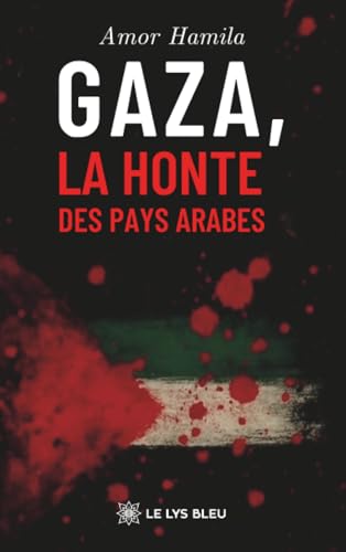 Gaza, la honte des pays arabes