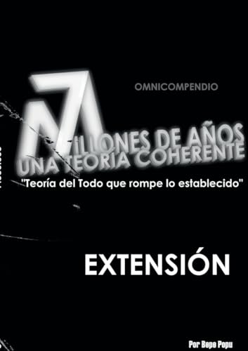 7m Omnicompendio: 7 millones de años una teoría coherente (Spanish Edition)