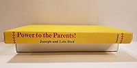 Power to the Parents!: A Common Sense Psychology of Child Raising for the '70s B000K079YA Book Cover