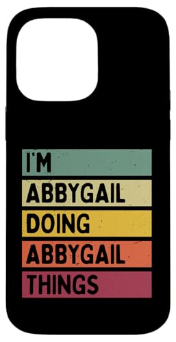 I'm Abbygail Doing Abbygail Things �ʔ��� �J�X�^�}�C�Y�� ���O �X�}�z�P�[�X iPhone 14 Pro Max �p